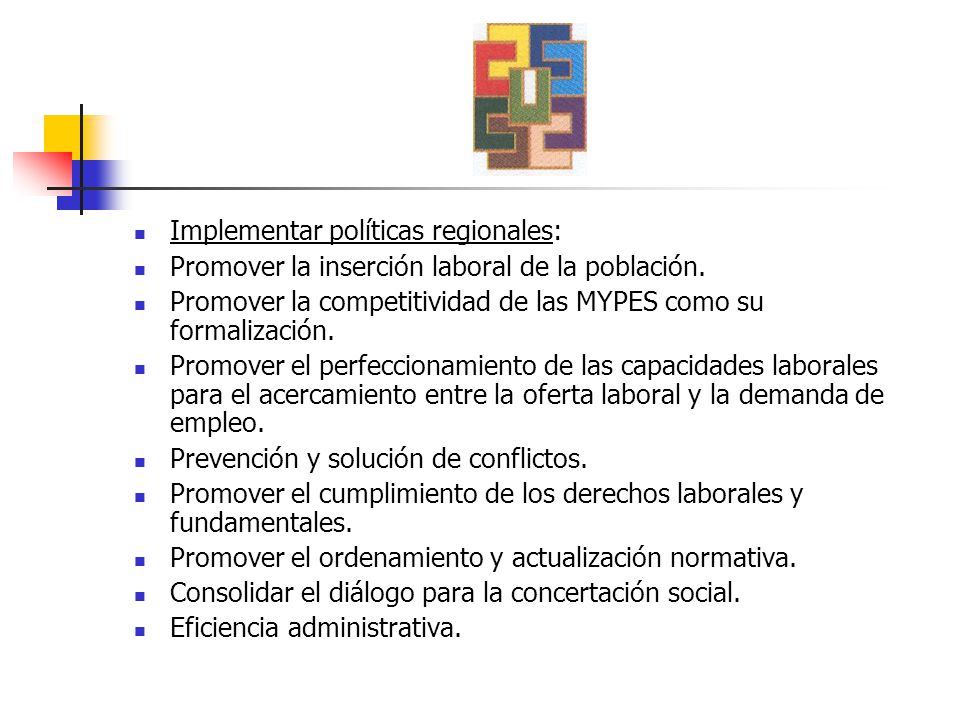 Implementar políticas regionales: Promover la inserción laboral de la población.