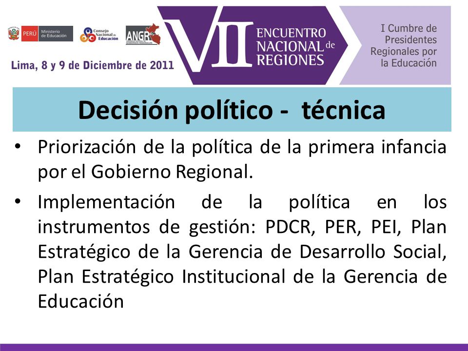 Decisión político - técnica Priorización de la política de la primera infancia por el Gobierno Regional.