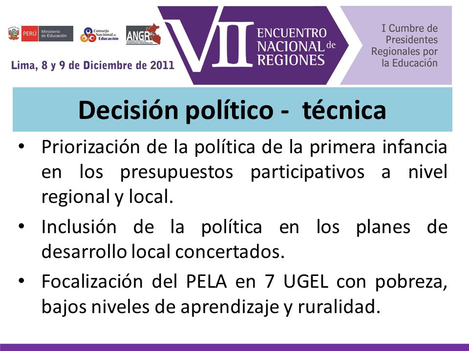 Decisión político - técnica Priorización de la política de la primera infancia en los presupuestos participativos a nivel regional y local.