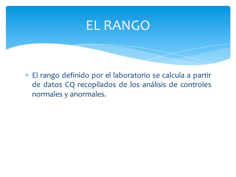 El rango definido por el laboratorio se calcula a partir de datos CQ recopilados de los análisis de controles normales y anormales.