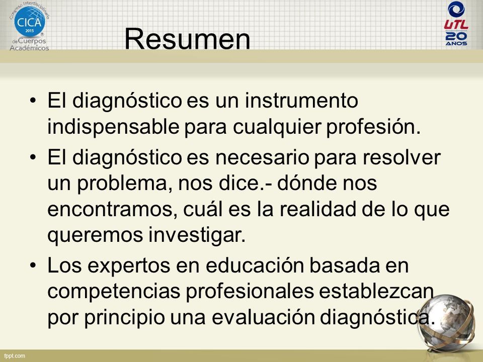 Resumen El diagnóstico es un instrumento indispensable para cualquier profesión.