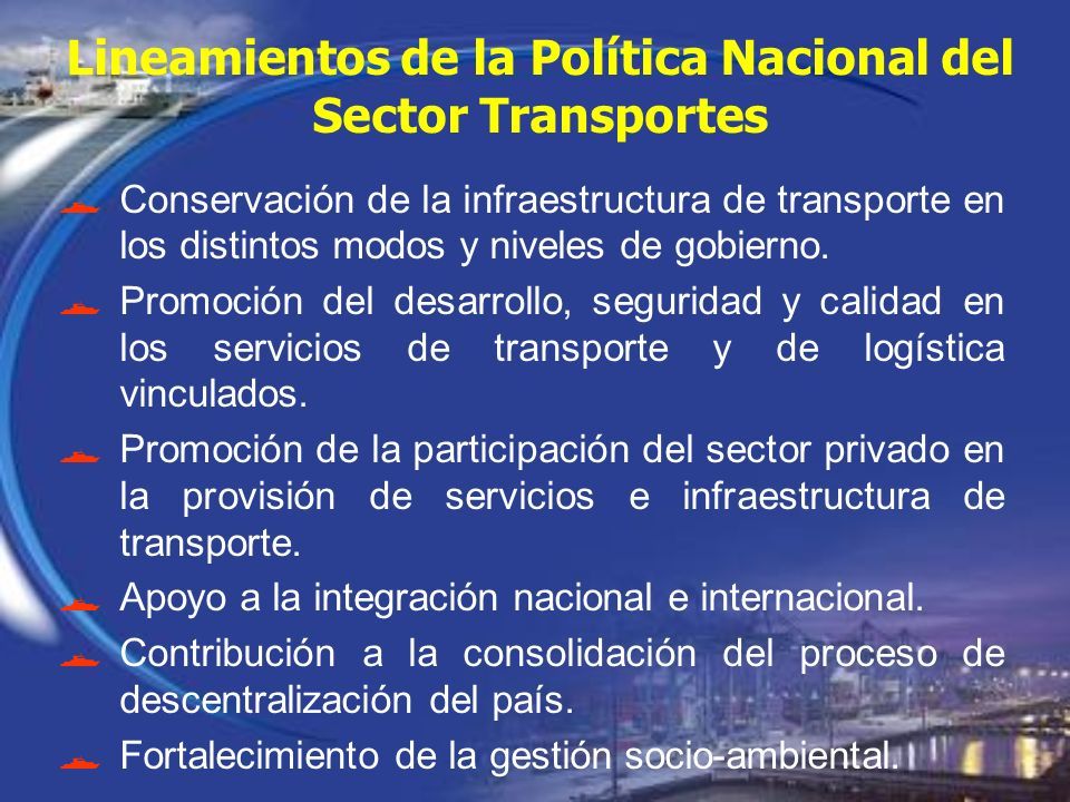 Lineamientos de la Política Nacional del Sector Transportes  Conservación de la infraestructura de transporte en los distintos modos y niveles de gobierno.