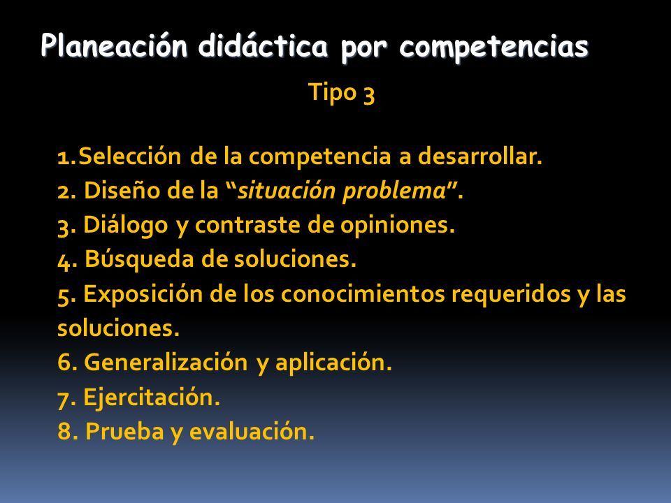 Planeación didáctica por competencias Tipo 3 1.Selección de la competencia a desarrollar.