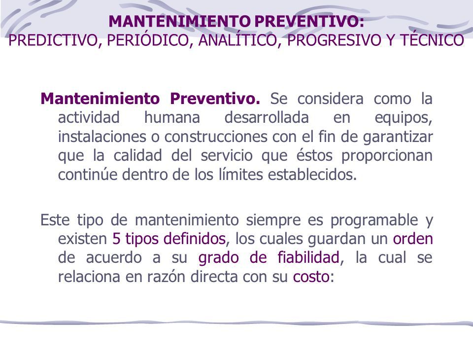 MANTENIMIENTO PREVENTIVO: PREDICTIVO, PERIÓDICO, ANALÍTICO, PROGRESIVO Y TÉCNICO Mantenimiento Preventivo.