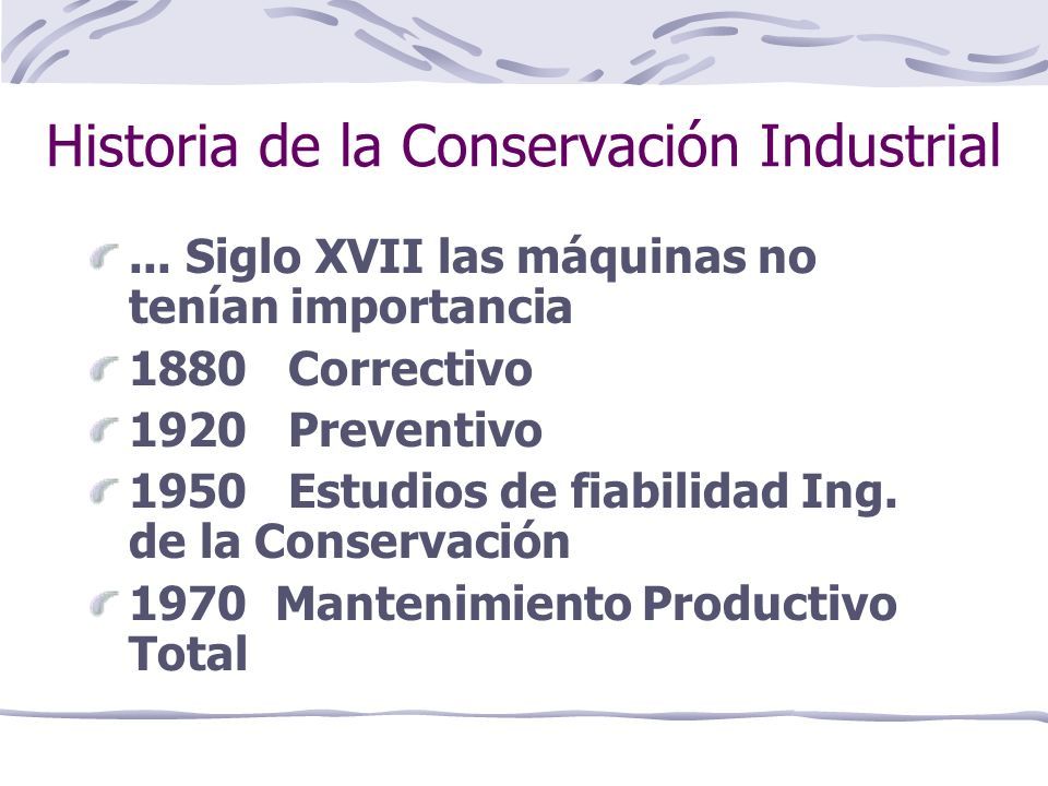 Historia de la Conservación Industrial...