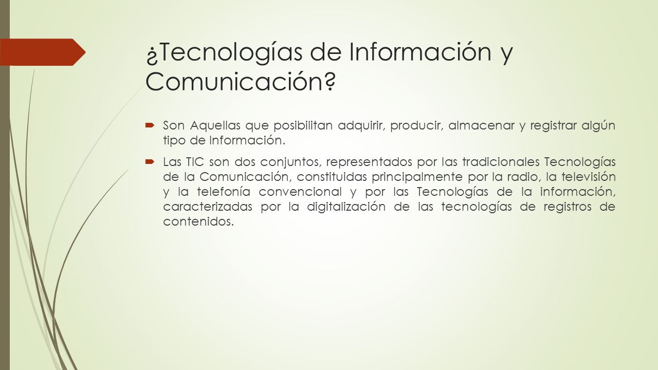 ¿Tecnologías de Información y Comunicación.