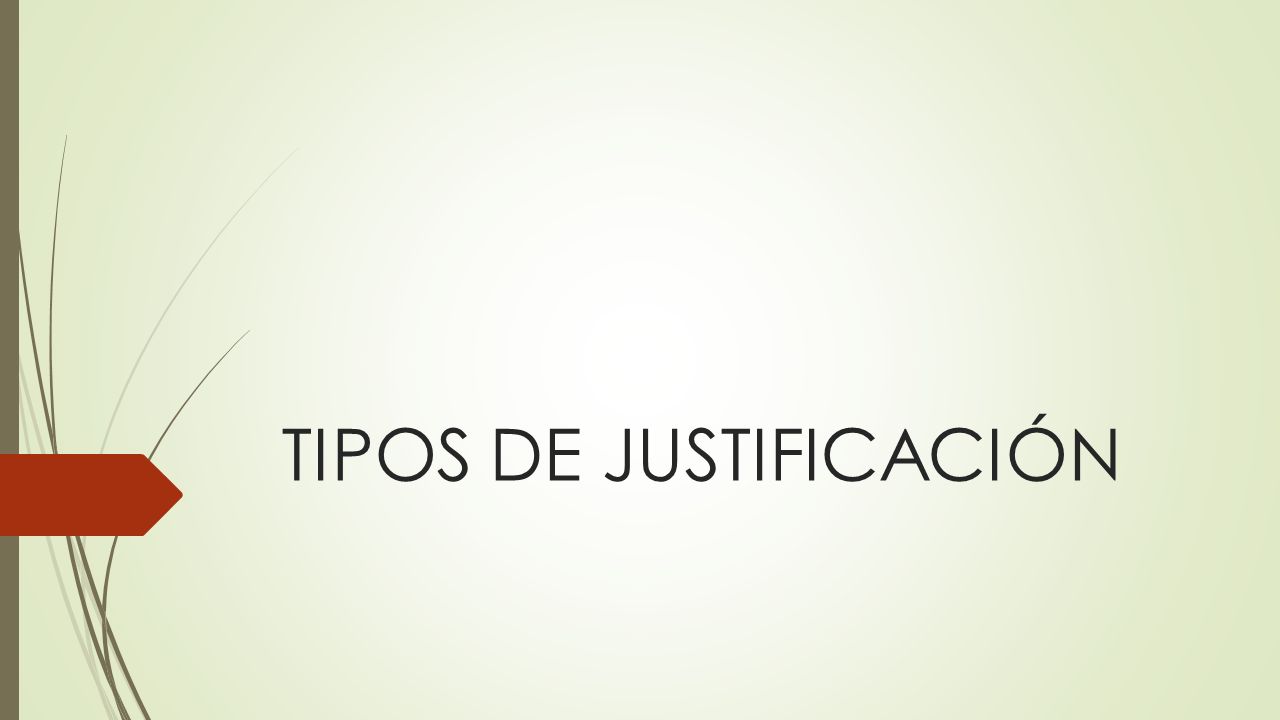 TIPOS DE JUSTIFICACIÓN