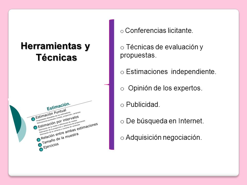 Herramientas y Técnicas Técnicas o Conferencias licitante.