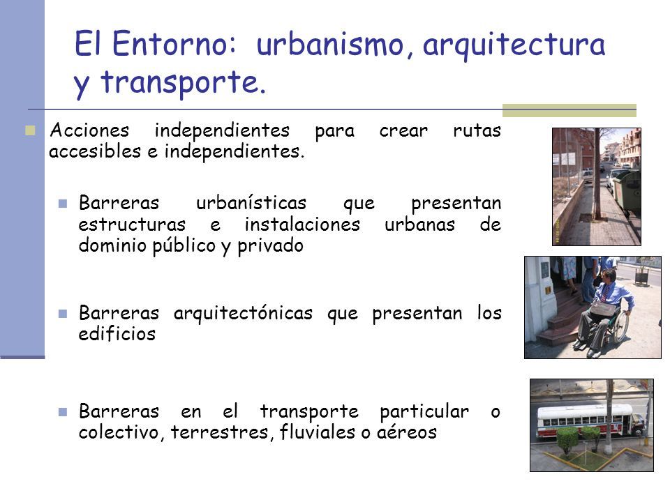 El Entorno: urbanismo, arquitectura y transporte.
