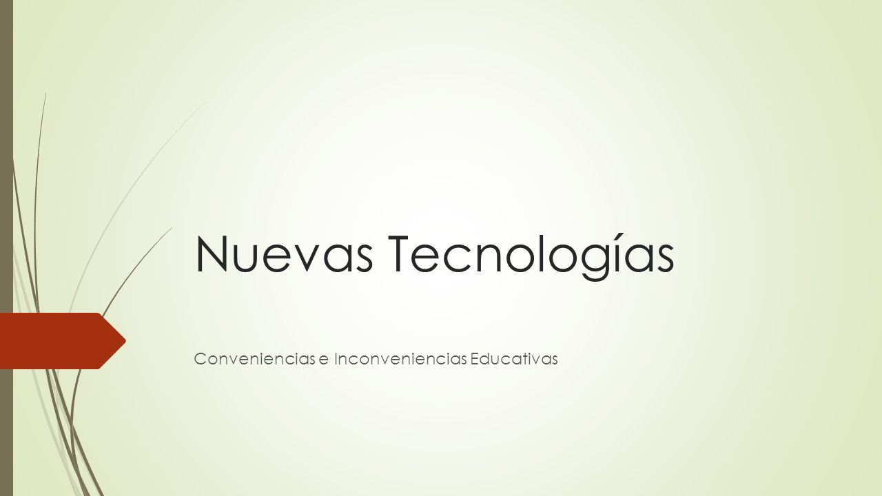 Nuevas Tecnologías Conveniencias e Inconveniencias Educativas
