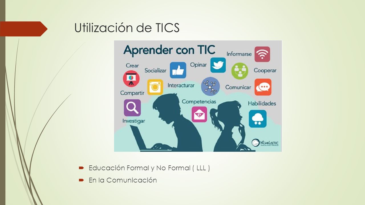 Utilización de TICS  Educación Formal y No Formal ( LLL )  En la Comunicación