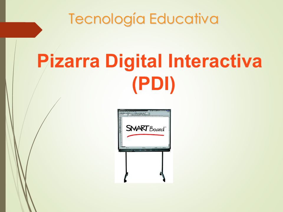 Tecnología Educativa Pizarra Digital Interactiva (PDI)