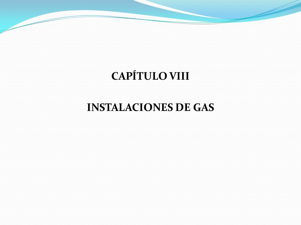 CAPÍTULO VIII INSTALACIONES DE GAS
