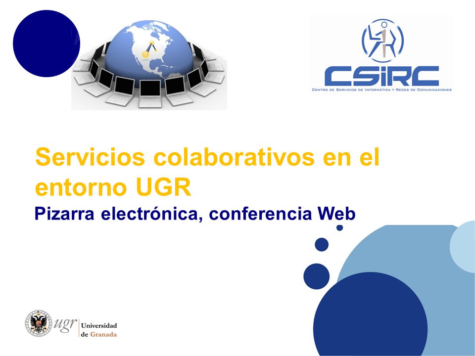 Servicios colaborativos en el entorno UGR Pizarra electrónica, conferencia Web