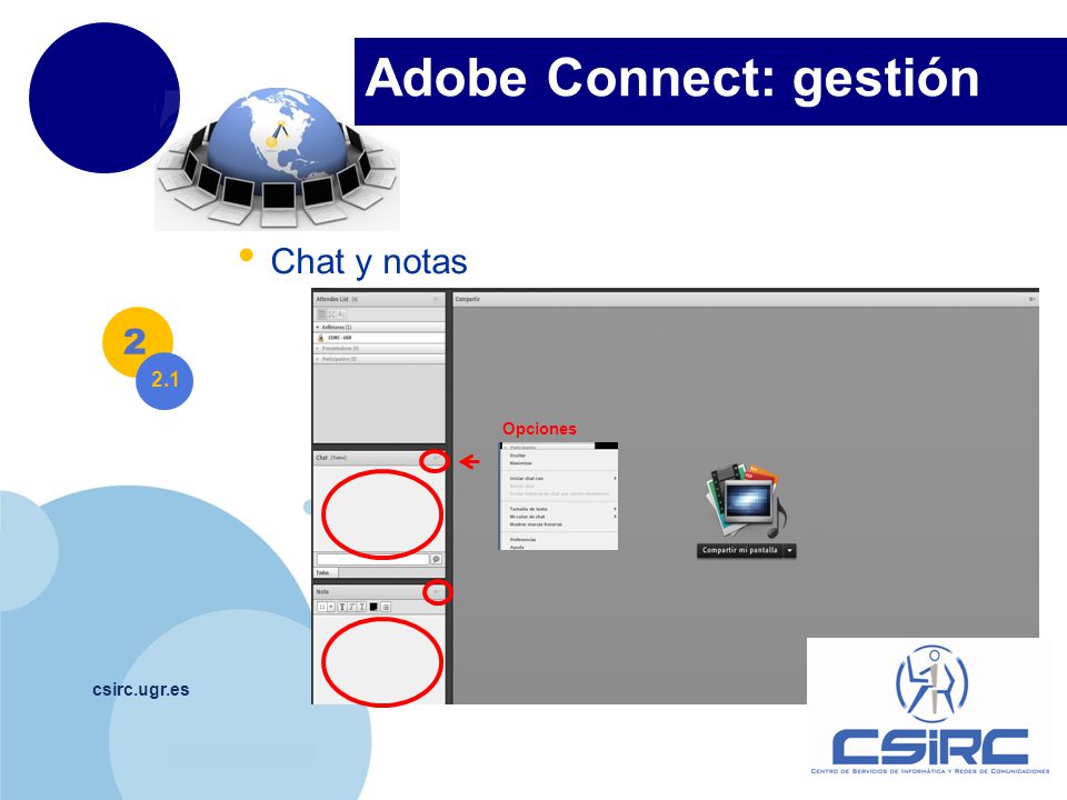 Chat y notas csirc.ugr.es 2 Opciones Adobe Connect: gestión 2.1