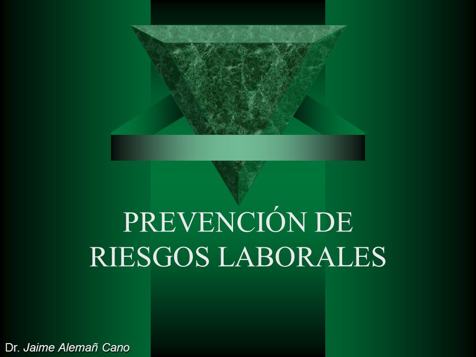 PREVENCIÓN DE RIESGOS LABORALES Dr. Jaime Alemañ Cano