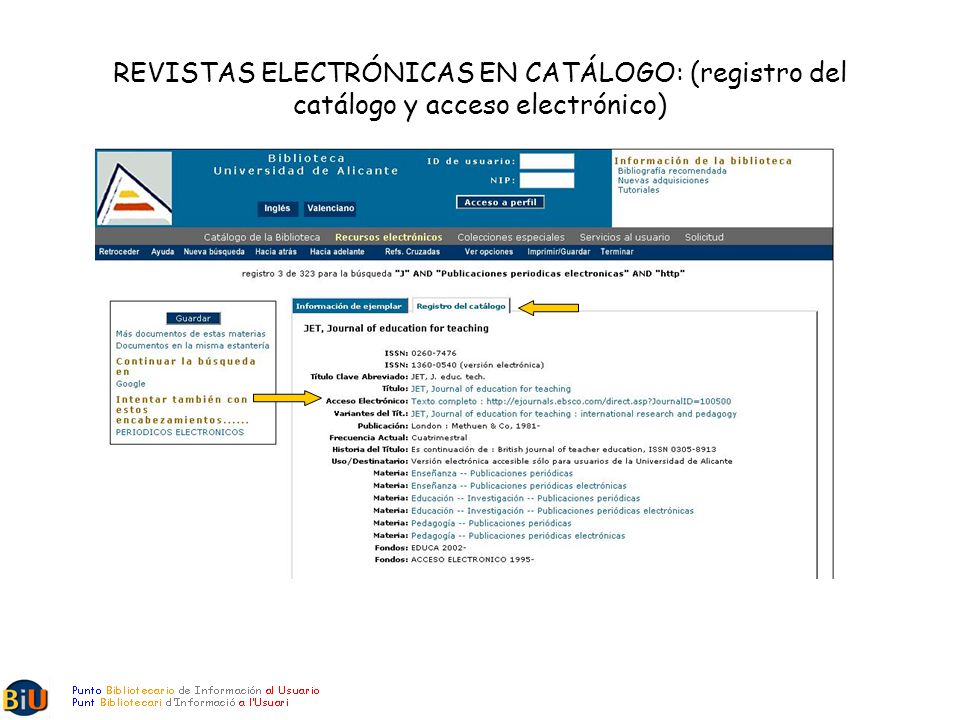 REVISTAS ELECTRÓNICAS EN CATÁLOGO: (registro del catálogo y acceso electrónico)