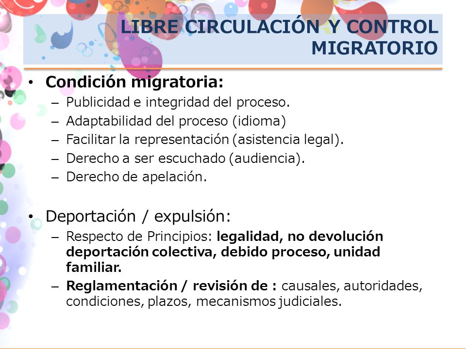 LIBRE CIRCULACIÓN Y CONTROL MIGRATORIO Condición migratoria: –Publicidad e integridad del proceso.