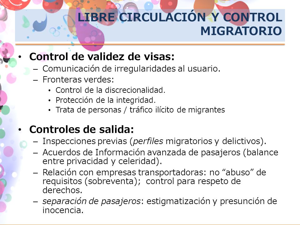 LIBRE CIRCULACIÓN Y CONTROL MIGRATORIO Control de validez de visas: –Comunicación de irregularidades al usuario.