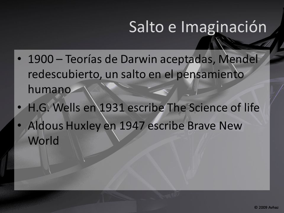 Salto e Imaginación 1900 – Teorías de Darwin aceptadas, Mendel redescubierto, un salto en el pensamiento humano H.G.