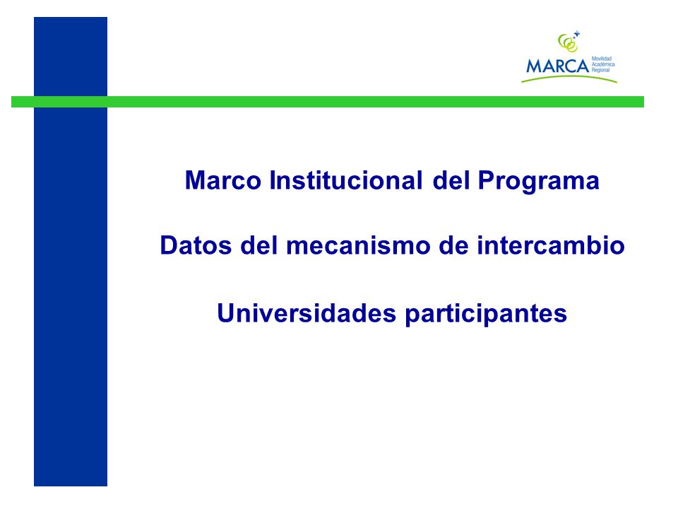 Marco Institucional del Programa Datos del mecanismo de intercambio Universidades participantes