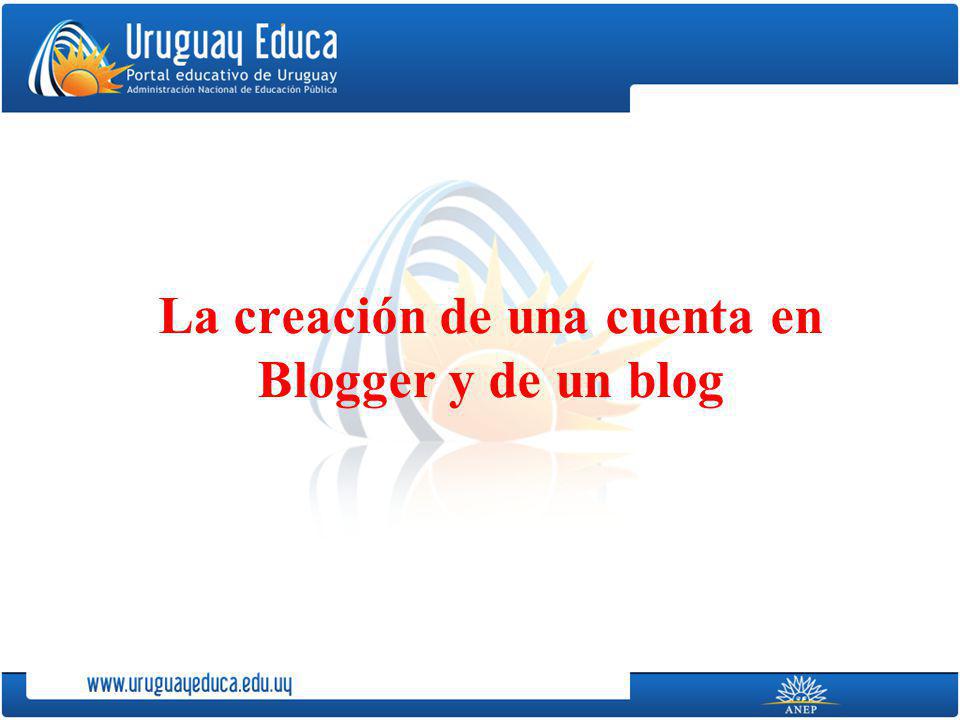 La creación de una cuenta en Blogger y de un blog