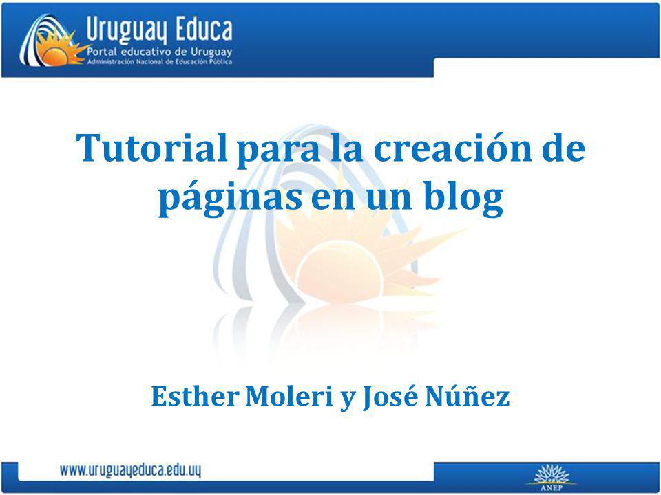 Tutorial para la creación de páginas en un blog Esther Moleri y José Núñez