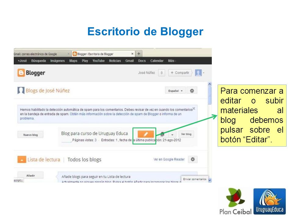 Escritorio de Blogger Para comenzar a editar o subir materiales al blog debemos pulsar sobre el botón Editar.