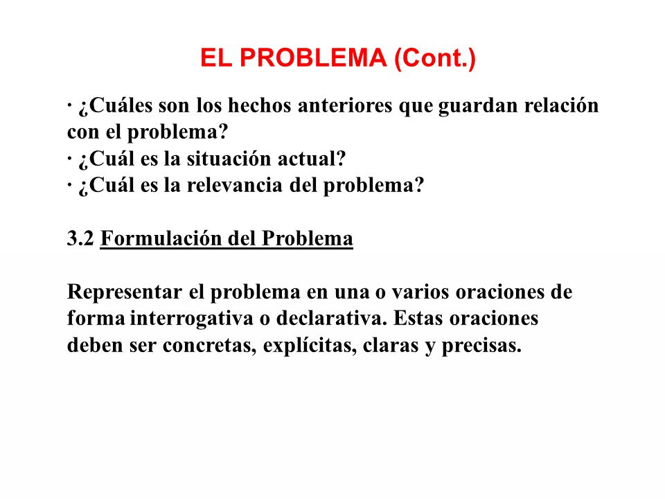 EL PROBLEMA (Cont.) · ¿Cuáles son los hechos anteriores que guardan relación con el problema.