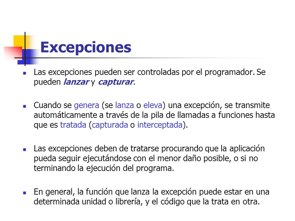 Excepciones Las excepciones pueden ser controladas por el programador.