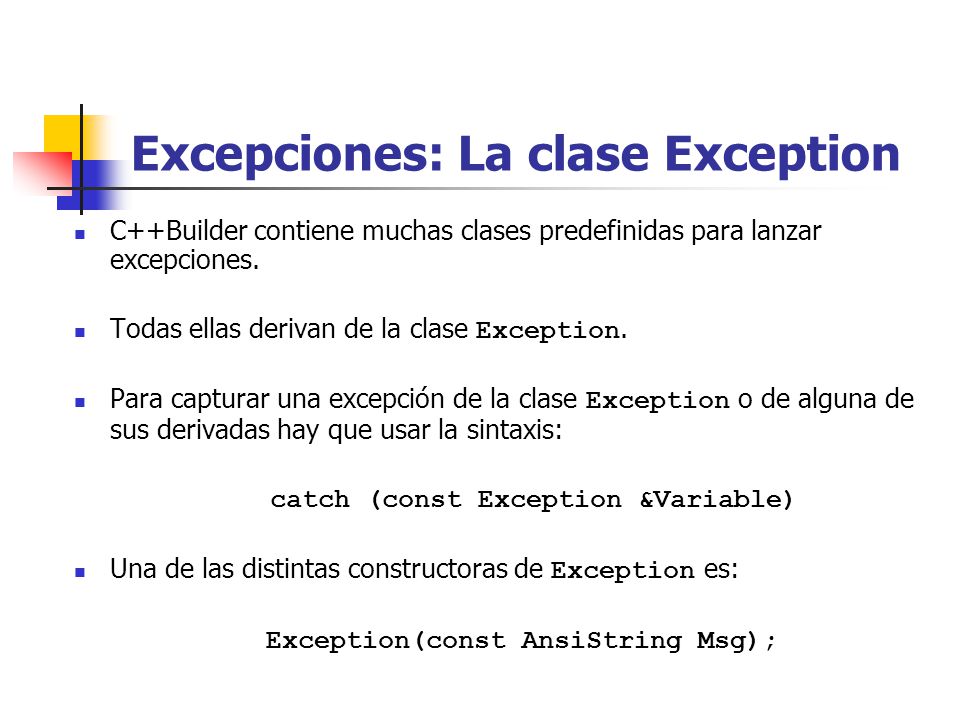 Excepciones: La clase Exception C++Builder contiene muchas clases predefinidas para lanzar excepciones.