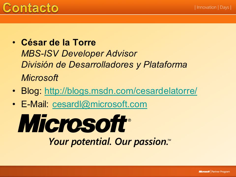 César de la Torre MBS-ISV Developer Advisor División de Desarrolladores y Plataforma Microsoft Blog: