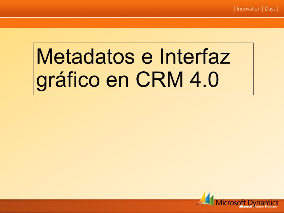 Metadatos e Interfaz gráfico en CRM 4.0