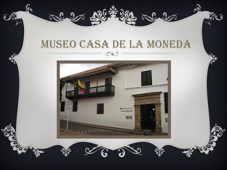MUSEO CASA DE LA MONEDA