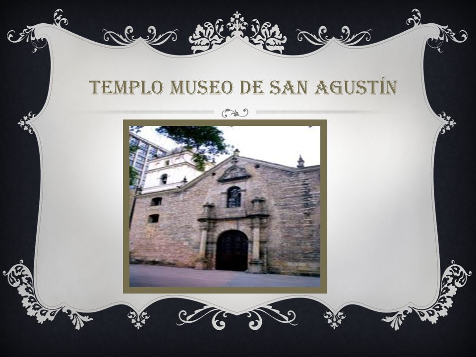 Templo museo de san Agustín