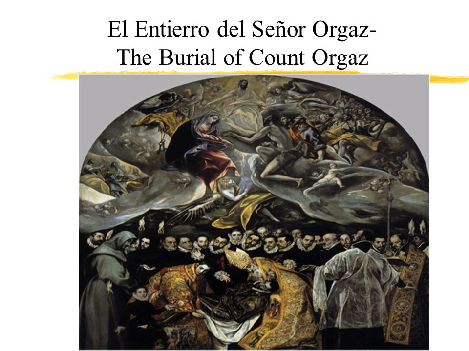 El Entierro del Señor Orgaz- The Burial of Count Orgaz