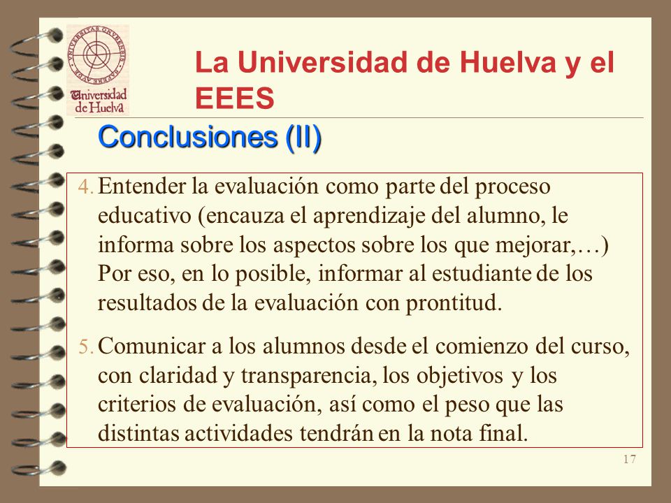 17 La Universidad de Huelva y el EEES Conclusiones (II) 4.