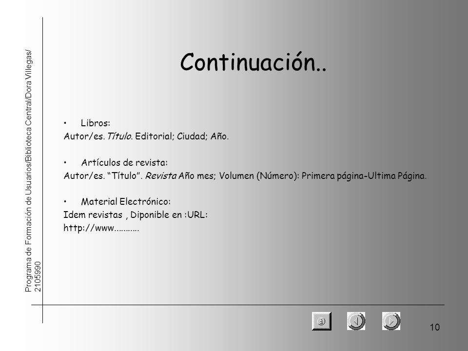 10 Programa de Formación de Usuarios/Biblioteca Central/Dora Villegas/ Continuación..