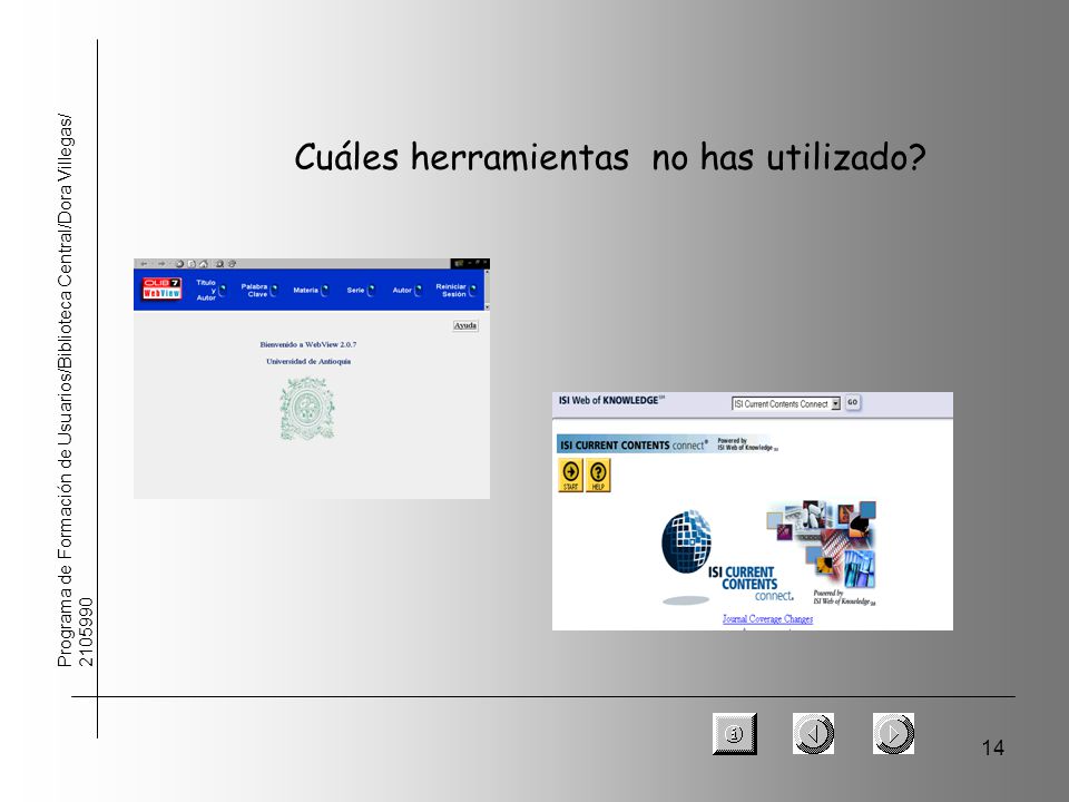 14 Programa de Formación de Usuarios/Biblioteca Central/Dora Villegas/ Cuáles herramientas no has utilizado