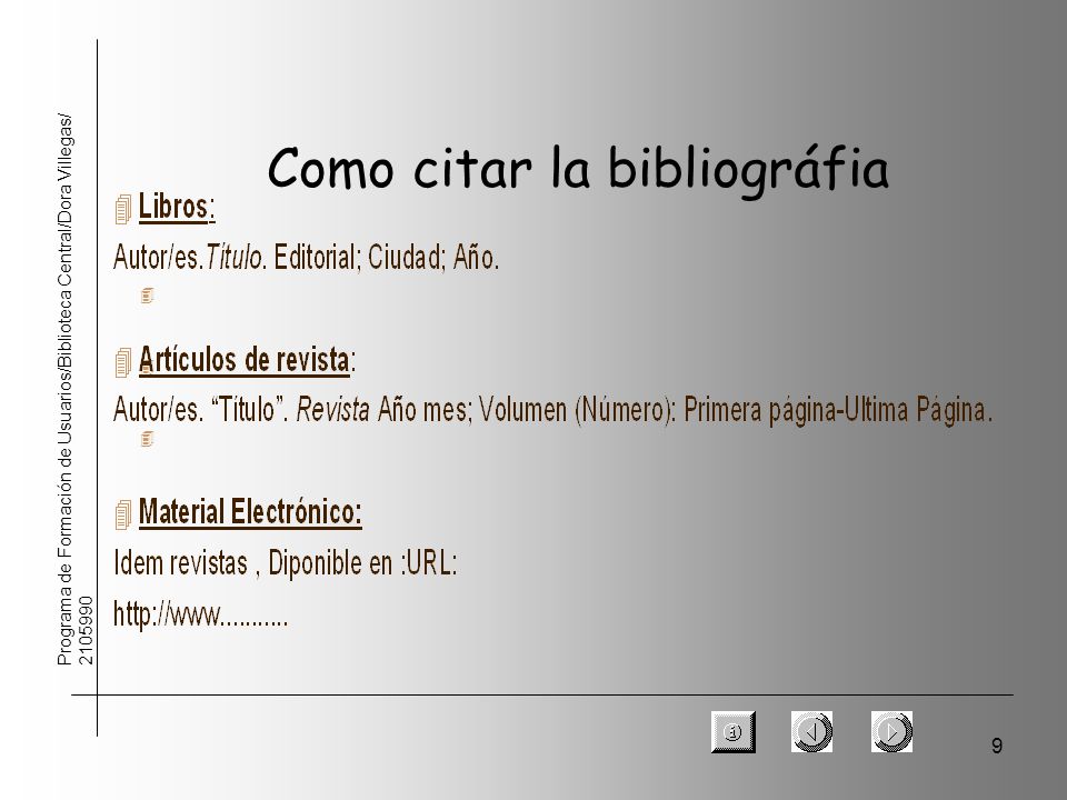 9 Programa de Formación de Usuarios/Biblioteca Central/Dora Villegas/ Como citar la bibliográfia 4 4 4
