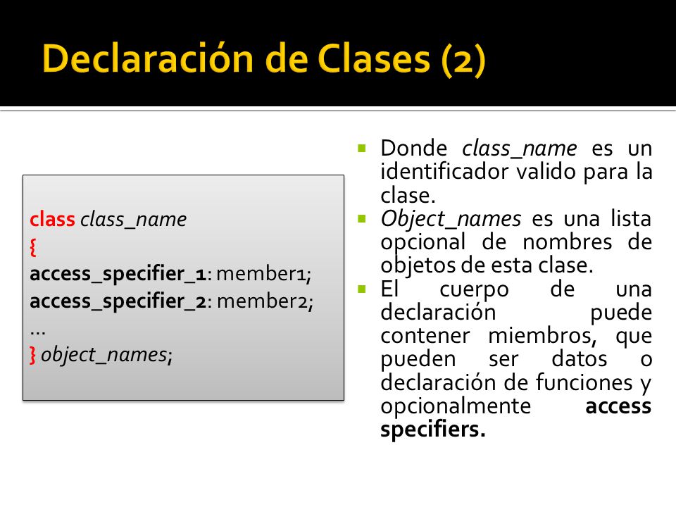 Donde class_name es un identificador valido para la clase.