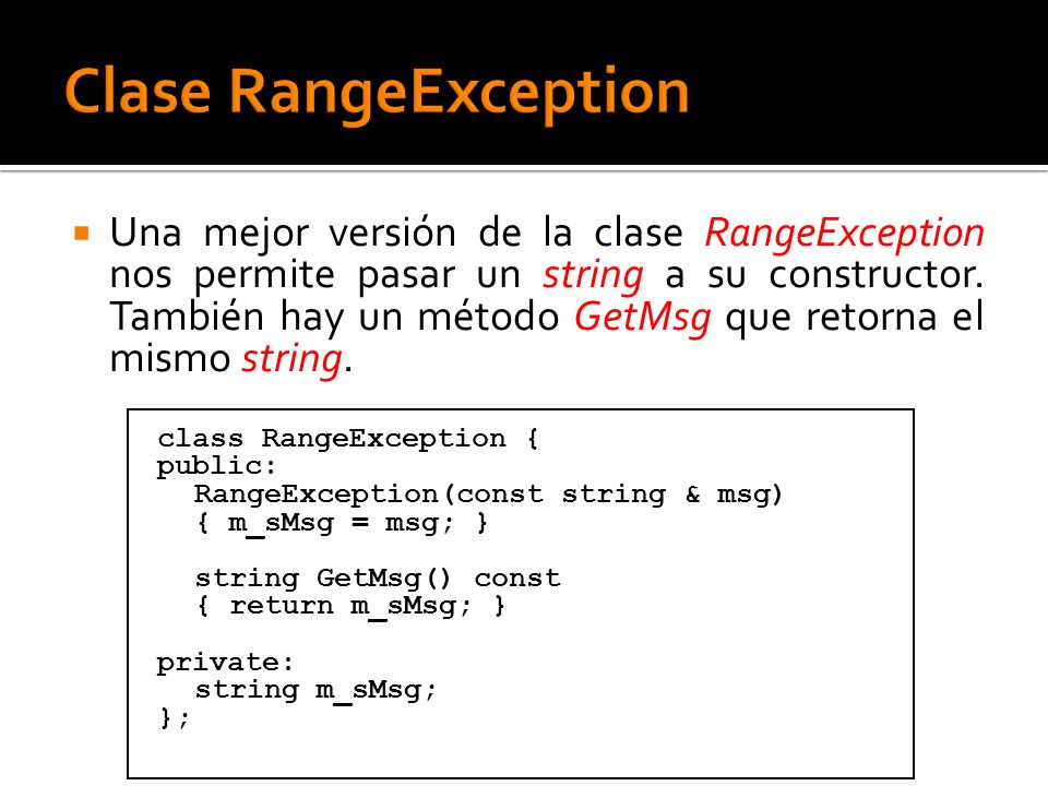Una mejor versión de la clase RangeException nos permite pasar un string a su constructor.