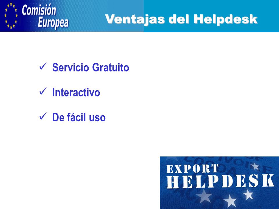 Servicio Gratuito Interactivo De fácil uso Ventajas del Helpdesk