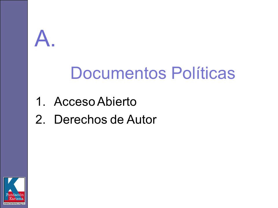 Documentos Políticas 1.Acceso Abierto 2.Derechos de Autor A.