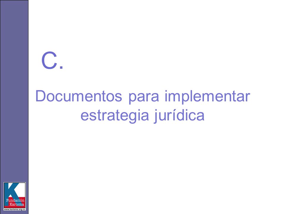 Documentos para implementar estrategia jurídica C.