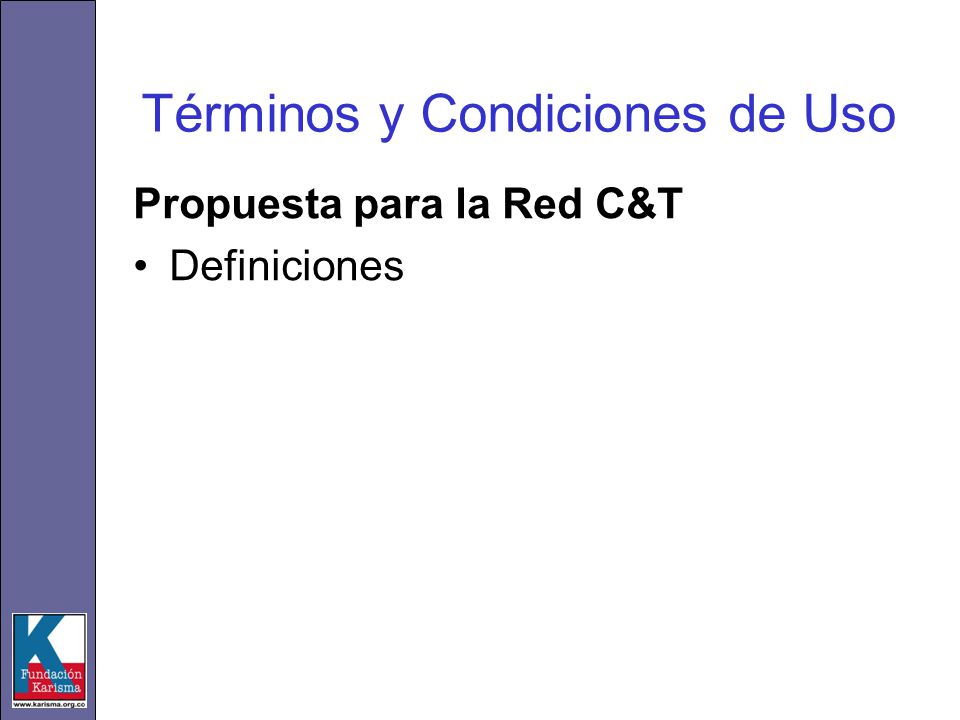 Términos y Condiciones de Uso Propuesta para la Red C&T Definiciones
