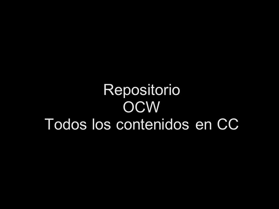 Repositorio OCW Todos los contenidos en CC