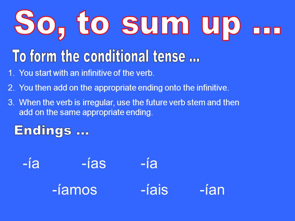 1.You start with an infinitive of the verb.