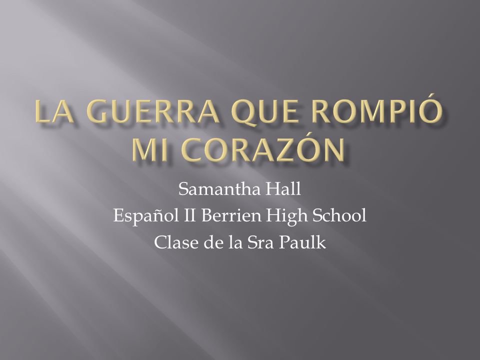 Samantha Hall Español II Berrien High School Clase de la Sra Paulk