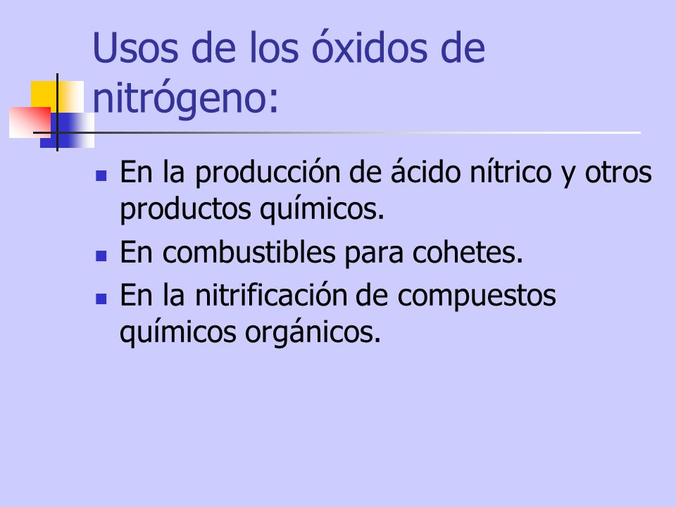Usos de los óxidos de nitrógeno: En la producción de ácido nítrico y otros productos químicos.